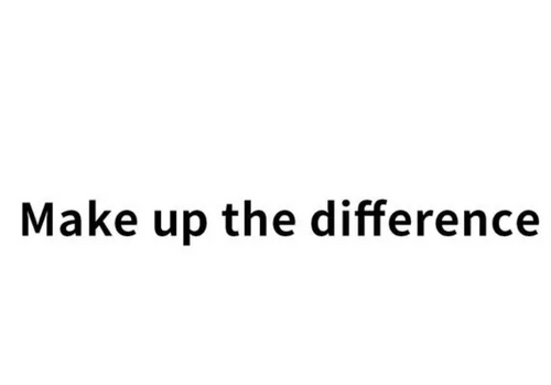 Make up the difference 1