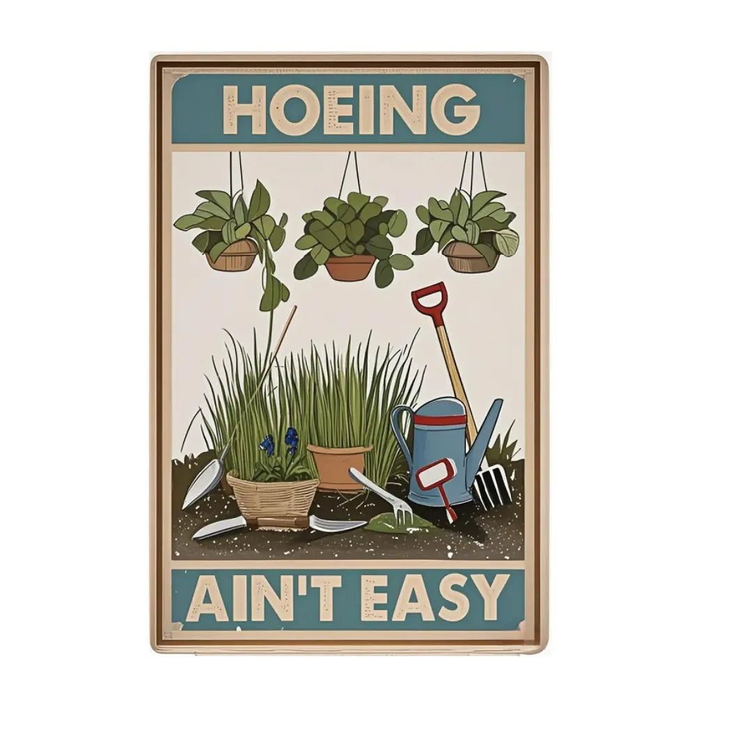 🌾🌾HOEING AIN'T EASY – 8x12 Inches Funny Garden Sign