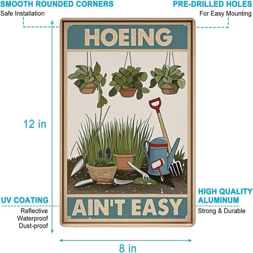 🌾🌾HOEING AIN'T EASY – 8x12 Inches Funny Garden Sign