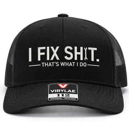 💥LAST DAY 50% OFF-🛠️ I Fix Shit Trucker Hat – Funny Mechanic & Fixer Cap